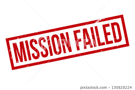 Mission Failed Rubber Stamp Seal Vector Mission Failed Rubber Stamp Seal Vector 130828224