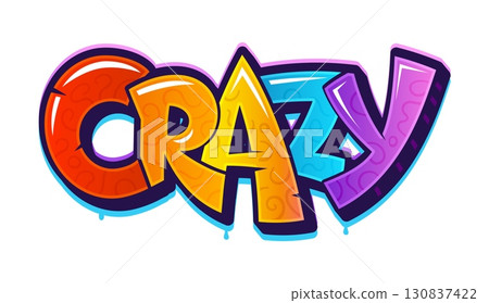 Crazy street graffiti or cool paint spray. Spray tag cool artwork, graffiti vector typography. Hip Hop culture airbrush text print or paint calligraphy background with vibrant colors lettering or word 130837422
