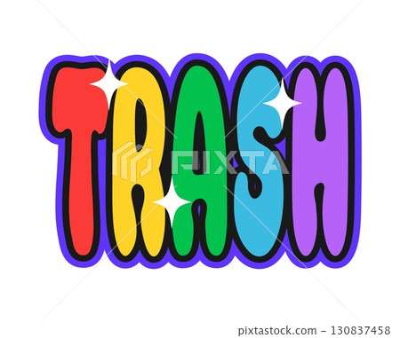 Trash Y2k groovy sticker or symbol. Retro comic Y2K isolated vector patch, 80s cute groovy label. FUNNY funky tag or 60s vintage hippie cartoon sticker with rainbow colors typography word Trash Y2k groovy sticker or symbol. Retro comic Y2K isolated vector patch, 80s cute groovy label. FUNNY funky tag or 60s vintage hippie cartoon sticker with rainbow colors typography word 130837458