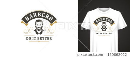 Barbers Do It Better Vintage Style Quote with Beard Man for Trendy T-Shirt Print Design 130862022