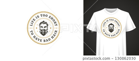 Barber Quote Life Is Too Short To Have Bad Hair with Mustache Man for Vintage T-Shirt Print Barber Quote Life Is Too Short To Have Bad Hair with Mustache Man for Vintage T-Shirt Print 130862030