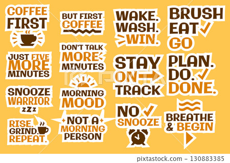 Morning motivational quote stickers with coffee and productivity sayings in bold flat cartoon style Morning motivational quote stickers with coffee and productivity sayings in bold flat cartoon style 130883385
