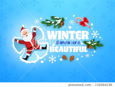 Christmas greeting quote winter times are beautiful with Santa on snow, cartoon vector. Christmas or New Year winter holiday quote with happy Santa making butterfly on snow with candy cane and cones Christmas greeting quote winter times are beautiful with Santa on snow, cartoon vector. Christmas or New Year winter holiday quote with happy Santa making butterfly on snow with candy cane and cones 130884286