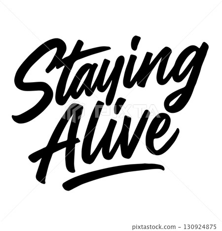 Staying alive. Vector hand drawn lettering design for Halloween celebration. Staying alive. Vector hand drawn lettering design for Halloween celebration. 130924875