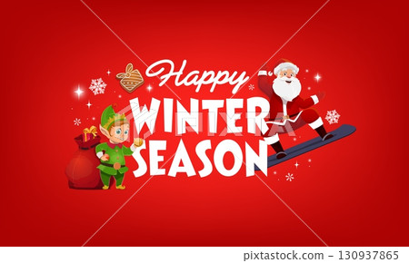 Happy winter season Christmas quote greeting card. Cheerful holiday banner featuring Santa character on a snowboard and a smiling elf with gifts on a bright red background with snowflakes and sparkles Happy winter season Christmas quote greeting card. Cheerful holiday banner featuring Santa character on a snowboard and a smiling elf with gifts on a bright red background with snowflakes and sparkles 130937865