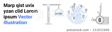 Crane with IMPORT label, world map with location markers and trade routes, Bitcoin symbol on microchip. Ideal for international trade, importexport, blockchain, cryptocurrency, global logistics, tech 131032940