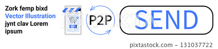 Shopping cart with blue striped awning, arrows circling P2P, and a large blue SEND button. Ideal for e-commerce, peer-to-peer transactions, digital payments, mobile apps, UIUX, marketing 131037722