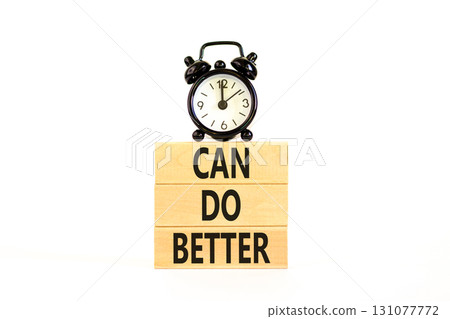 Can do better symbol. Concept words Can do better on beautiful wooden block. Black alarm clock. Beautiful white background. Business and can do better concept. Copy space. 131077772