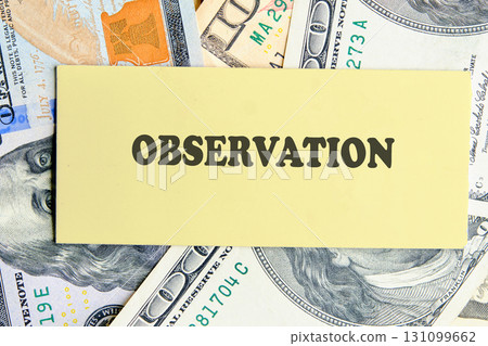 OBSERVATION text written on yellow paper on the background of banknotes. Attention to detail, and analytical thinking concept OBSERVATION text written on yellow paper on the background of banknotes. Attention to detail, and analytical thinking concept 131099662