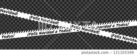 White Feliz Navidad Caution Tape In Spanish With Black Warning Stripes On Transparent Background. Ideal For Christmas Packaging, Labels, Or Holiday Design Projects. Vector Illustration. 131103399