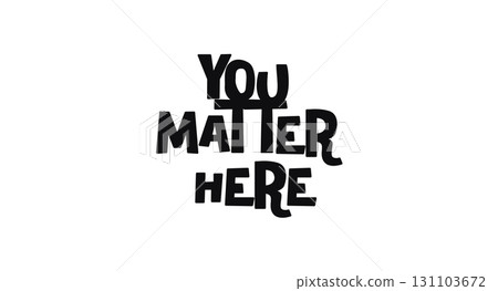 You Matter Here Motivational Phrase In Friendly Black Typography. Ideal For Mental Health Posters, Classrooms, Apparel, And Positive Notes. Fun Bold Vector Illustration For Kind Design. You Matter Here Motivational Phrase In Friendly Black Typography. Ideal For Mental Health Posters, Classrooms, Apparel, And Positive Notes. Fun Bold Vector Illustration For Kind Design. 131103672