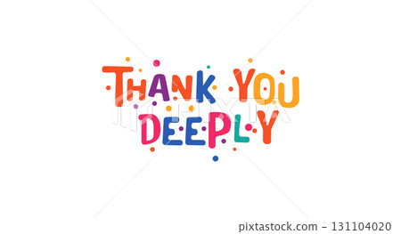Thank You Deeply In Fun Bubble Style Font. Colorful Festival Lettering For Gratitude Cards, Stickers, Social Media, Apparel. Sweet Friendly Message Design. Compliment Vector Illustration. Thank You Deeply In Fun Bubble Style Font. Colorful Festival Lettering For Gratitude Cards, Stickers, Social Media, Apparel. Sweet Friendly Message Design. Compliment Vector Illustration. 131104020