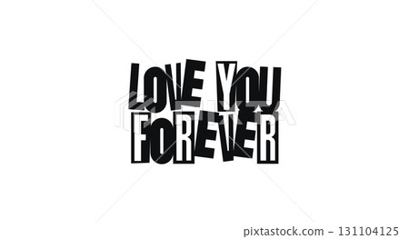 Romantic Bold Typography Quote To Express Eternal Love. Great For Greeting Cards, Stickers, Wedding Decor, Social Media Posts, Or Apparel. Heartfelt Gift Idea. Vector Illustration. Romantic Bold Typography Quote To Express Eternal Love. Great For Greeting Cards, Stickers, Wedding Decor, Social Media Posts, Or Apparel. Heartfelt Gift Idea. Vector Illustration. 131104125