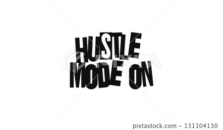 Energetic Hustle Typography For Entrepreneurs, Hustlers, Or Motivational Decor. Inspiring Message For Daily Grind, Gym, Office, Or Startup Spaces. Vector Illustration. Energetic Hustle Typography For Entrepreneurs, Hustlers, Or Motivational Decor. Inspiring Message For Daily Grind, Gym, Office, Or Startup Spaces. Vector Illustration. 131104130