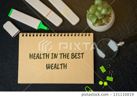 Health in the best wealth notes concept. Health is the greatest form of wealth, as physical and mental well-being provide the foundation for a happy, successful, and fulfilling life. 131110819