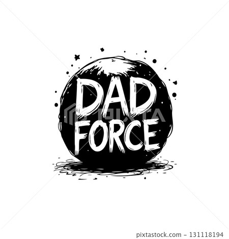 Dad force graphic design with a grunge textured black circle background 131118194
