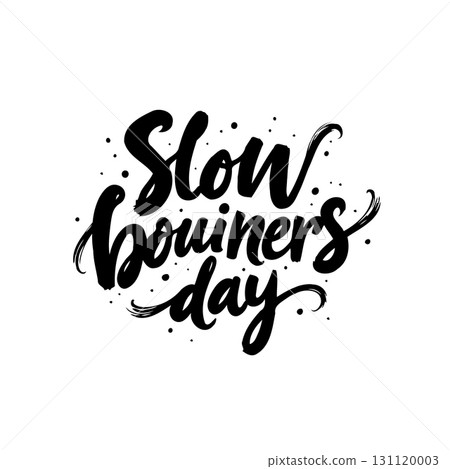 Motivational Typography: "Slow Downers Day" with Artistic Lettering and Embellishments 131120003