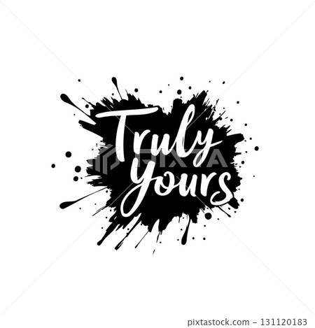 Truly Yours Text with Black Ink Splatter for Creative Design and Decoration Truly Yours Text with Black Ink Splatter for Creative Design and Decoration 131120183