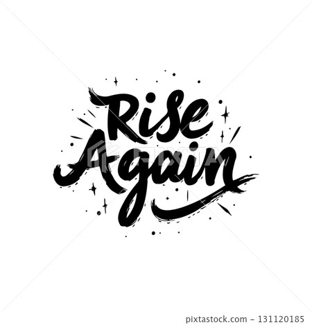 Empowering Typography: 'Rise Again' in Bold Black Ink with Starry Accents Empowering Typography: 'Rise Again' in Bold Black Ink with Starry Accents 131120185