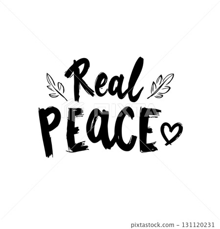 Motivational vector illustration with text real peace on white background Motivational vector illustration with text real peace on white background 131120231