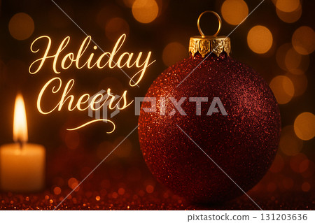 Holiday Cheers text with glowing candle and red bauble ornament on festive background. Holiday Cheers text with glowing candle and red bauble ornament on festive background. 131203636