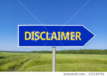 Disclaimer symbol. Concept word Disclaimer on beautiful blue road sign. Beautiful blue sky green grass and forest peaceful nature background. Business disclaimer concept. Copy space. Disclaimer symbol. Concept word Disclaimer on beautiful blue road sign. Beautiful blue sky green grass and forest peaceful nature background. Business disclaimer concept. Copy space. 131236782