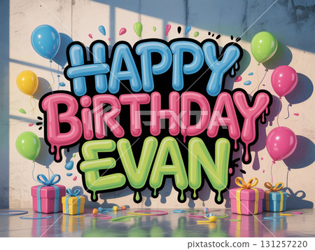 Colorful Happy Birthday Evan poster with balloons and gifts. Festive party decoration background 131257220