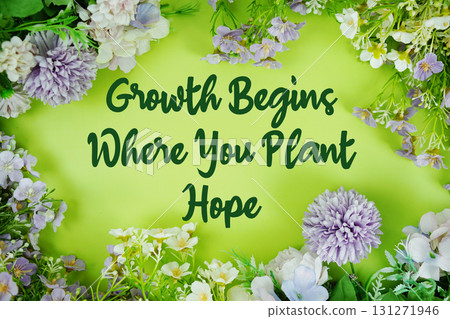 Growth Begins Where You Plant Hope Motivational And Inspirational Quotes 131271946