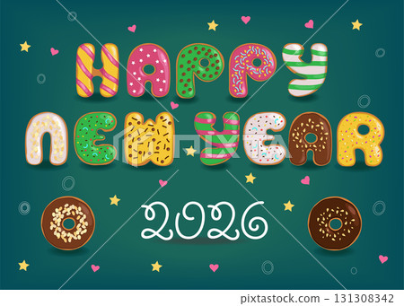 Sweets Happy New Year 2026. A festive illustration of colorful letters made of donuts with cream and nuts decor on a dark green background with confetti of colorful hearts and stars. Sweets Happy New Year 2026. A festive illustration of colorful letters made of donuts with cream and nuts decor on a dark green background with confetti of colorful hearts and stars. 131308342