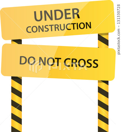 A yellow sign with black text warns 'Under Construction' and 'Do Not Cross' in a construction zone. 131330728