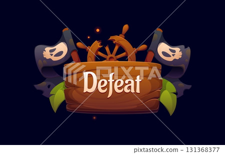 Defeat pirate and corsair game frame icon and UI asset for level not complete, cartoon vector. Defeat badge for arcade game GUI asset with pirate ship helm and corsair Jolly Roger skull flags 131368377