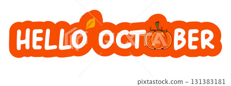 Hello October text with pumpkin isolated on transparent background. Hello October orange sticker png, label png, banner, poster design template. Cartoon illustration 131383181
