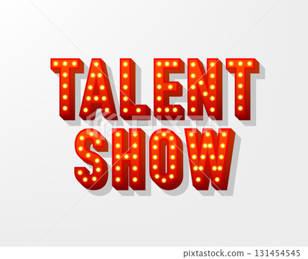 Talent Show banner with light bulb design. Talent festival. 3D Font with retro light bulbs. Casino style text. Vector illustration. 131454545