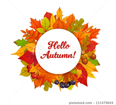 Hello autumn banner with seasonal wreath of fall leaves, acorns, berries and branches creating a festive mood. Cartoon vector festive circular greetings with bright and colorful seasonal foliage 131479644