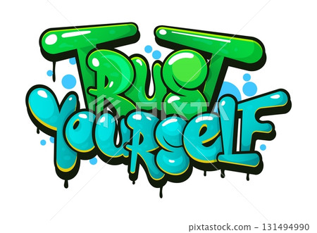 Trust yourself urban graffiti, wall funky painting. Street artwork, text tag or calligraphy vector paint spray. Urban graffiti print or airbrush drawing with funky glossy paint texture typography Trust yourself urban graffiti, wall funky painting. Street artwork, text tag or calligraphy vector paint spray. Urban graffiti print or airbrush drawing with funky glossy paint texture typography 131494990