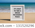 IT IS OKAY TO TAKE A BREAK, YOU DESERVE PEACE, Motivational framed quote with beach background emphasizing resilience and reflection. 131520296