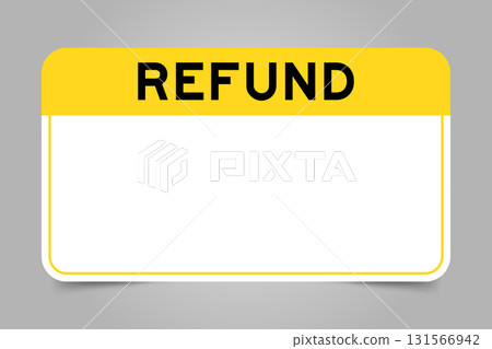Label banner that have yellow headline with word refund and white copy space, on gray background Label banner that have yellow headline with word refund and white copy space, on gray background 131566942