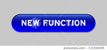 Blue color capsule shape button with word new function on gray background Blue color capsule shape button with word new function on gray background 131569405