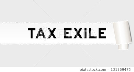Ripped gray paper background that have word tax exile under torn part 131569475