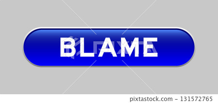 Blue color capsule shape button with word blame on gray background 131572765
