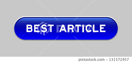 Blue color capsule shape button with word best article on gray background Blue color capsule shape button with word best article on gray background 131572957