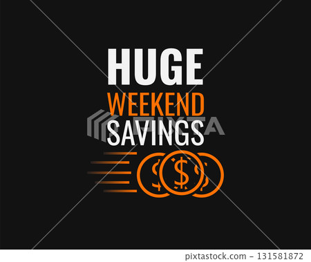 huge weekend savings promotion design huge weekend savings promotion design 131581872
