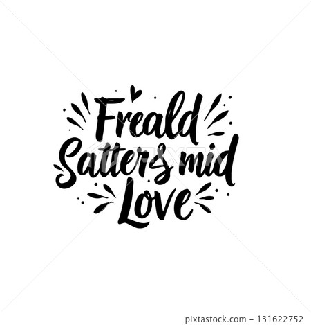 Freald Satters mid Love - Hand-Lettered Typography for Valentine's Day Design Freald Satters mid Love - Hand-Lettered Typography for Valentine's Day Design 131622752