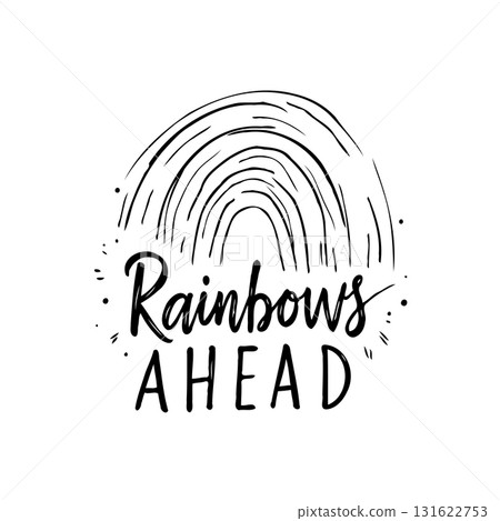 Hand-Drawn Rainbow with Inspirational Message 'Rainbows Ahead' for Positive Vibes Hand-Drawn Rainbow with Inspirational Message 'Rainbows Ahead' for Positive Vibes 131622753