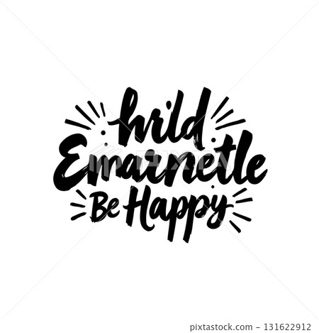 Empowering typographic message: 'Be Happy' with a hand-lettered style and dynamic design Empowering typographic message: 'Be Happy' with a hand-lettered style and dynamic design 131622912