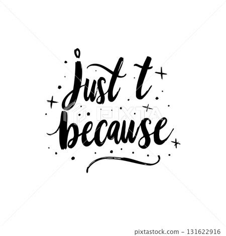 Handwritten 'Just Because' Text Art with Decorative Elements for Celebrations 131622916