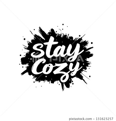 Stay Cozy Typography Design with Abstract Black Ink Splatter Background Illustration 131623257