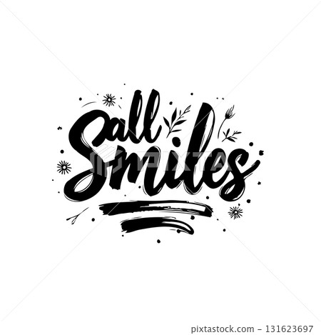Positive Vibes: 'All Smiles' Typography Illustration for a Happy and Joyful Design 131623697