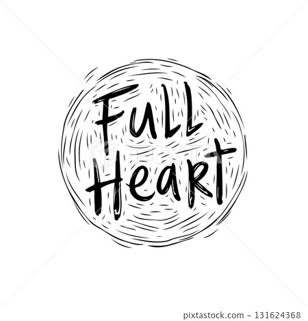 Hand-drawn inspirational quote "Full Heart" with artistic circular design element Hand-drawn inspirational quote "Full Heart" with artistic circular design element 131624368