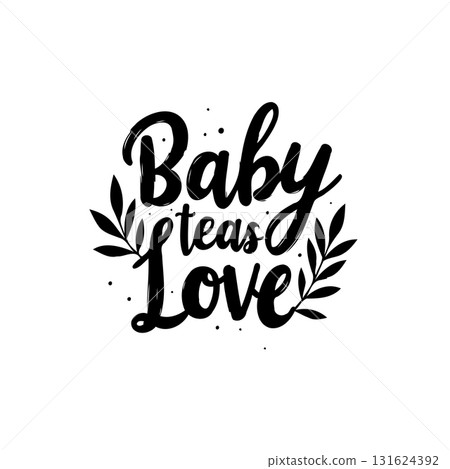 Elegant Baby Teas Love Typography Design with Botanical Elements for Celebrations Elegant Baby Teas Love Typography Design with Botanical Elements for Celebrations 131624392